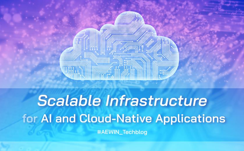 Scalable Infrastructure for AI and Cloud-Native Applications