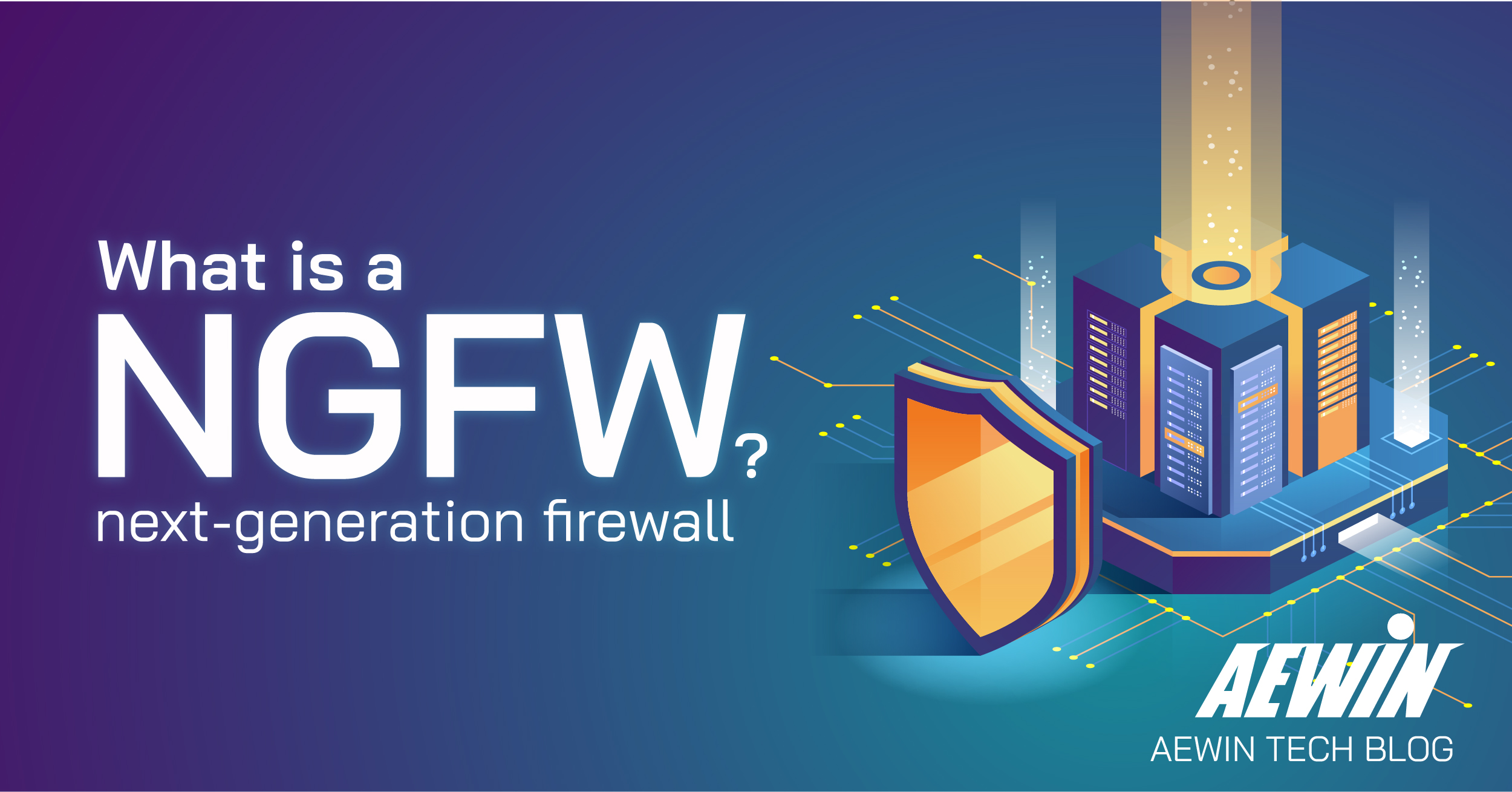 What Is A Next generation Firewall AEWIN